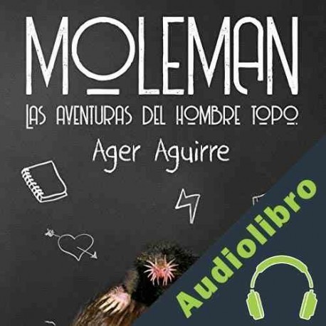 Audiolibro Moleman Ager Aguirre
