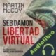 Audiolibro Seb Damon, Libertad Virtual Martin McCoy