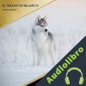 Audiolibro El Silencio Blanco Jack London