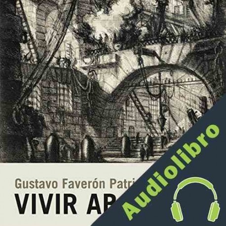 Audiolibro Vivir Abajo Gustavo Faveron