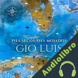 Audiolibro Pies Secos, Pies Mojados Gio Luis