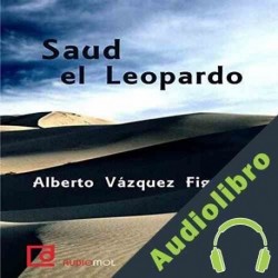 Audiolibro Saud el Leopardo Alberto Vázquez-Figueroa