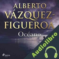 Audiolibro Océano Alberto Vázquez Figueroa