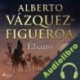 Audiolibro Ébano Alberto Vázquez Figueroa