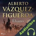 Audiolibro Ébano Alberto Vázquez Figueroa