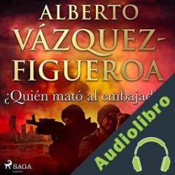 Audiolibro ¿Quién mató al embajador? Alberto Vázquez Figueroa