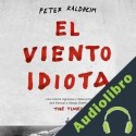 Audiolibro El viento idiota Peter Kaldheim