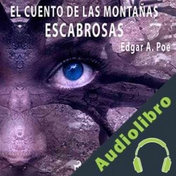 Audiolibro Un cuento de las montañas escabrosas Edgar Allen Poe