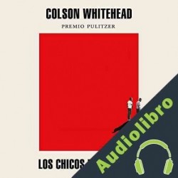Audiolibro Los chicos de la Nickel Colson Whitehead