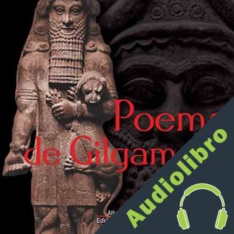 Audiolibro Poema de Gilgamesh Alberich Ediciones Mexico