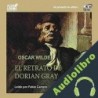 Audiolibro El Retrato de Dorian Gray Oscar Wilde
