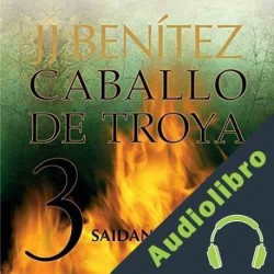 Audiolibro Saidan Caballo de Troya 3 J. J. Benítez