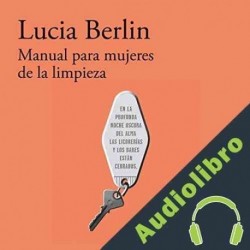 Audiolibro Manual para mujeres de la limpieza Lucia Berlin