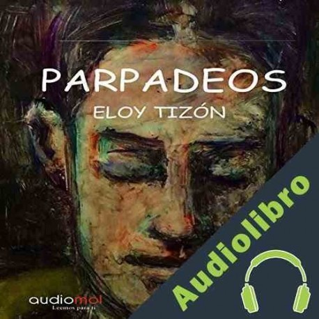 Audiolibro Parpadeos Eloy Tizón