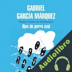Audiolibro Ojos de perro azul Gabriel García Márquez