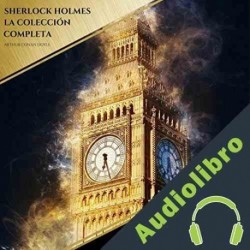 Audiolibro Sherlock Holmes. La Colección Completa Arthur Conan Doyle