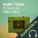 Audiolibro El diario de Adán y Eva Mark Twain