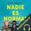 Audiolibro Nadie es normal Jordi Sánchez Zaragoza