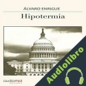 Audiolibro Hipotermia Álvaro Enrigue
