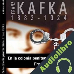 Audiolibro En la colonia penitenciaria Franz Kafka