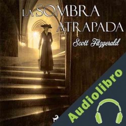 Audiolibro La sombra atrapada F. Scott Fitzgerald