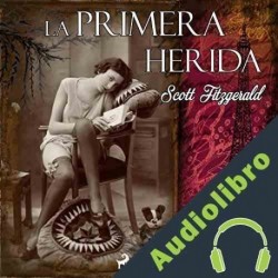 Audiolibro La primera herida F. Scott Fitzgerald
