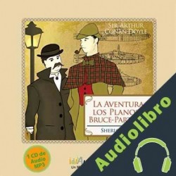 Audiolibro Sherlock Holmes: La Aventura de los Planos del Bruce-Partington Arthur Conan Doyle