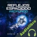 Audiolibro Reflejos del Espacio Profundo Drew Barnett
