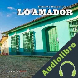 Audiolibro Lo amador. Cuentos Roberto Burgos Cantor