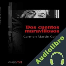 Audiolibro Dos Cuentos Maravillosos Carmen Martín Gaite