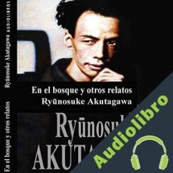 Audiolibro En el Bosque y otros relatos Ryunosuke Akutagawa