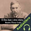 Audiolibro El Don Juan y otros relatos Benito Pérez-Galdós