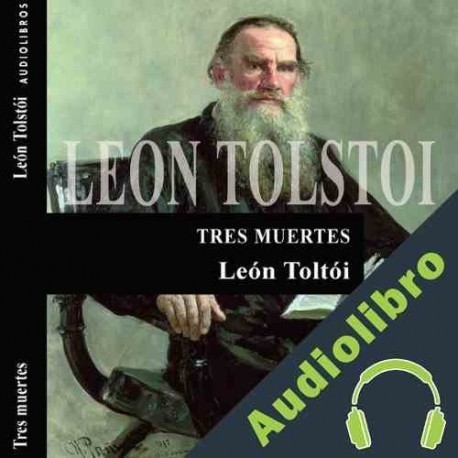 Audiolibro Tres muertes León Tolstói