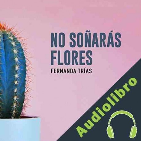 Audiolibro No Soñarás Flores Fernanda Trías
