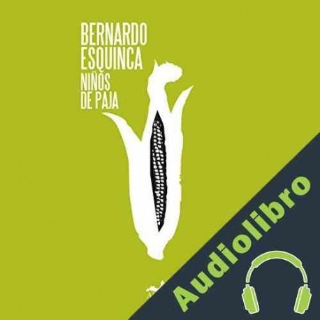 Audiolibro Niños de paja Bernardo Esquinca