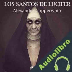Audiolibro Los santos de Lucifer Alexander Copperwhite