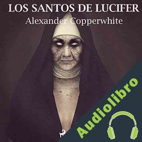 Audiolibro Los santos de Lucifer Alexander Copperwhite