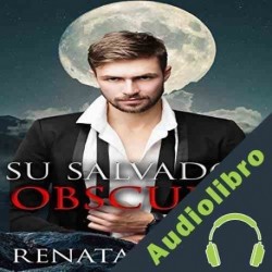 Audiolibro Su Salvador Oscuro Renata García