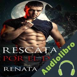 Audiolibro Rescatada Por El Deseo Renata García