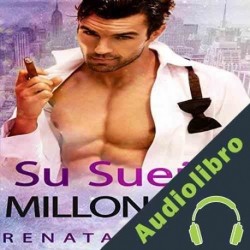 Audiolibro Su Sueño Millonario Renata García