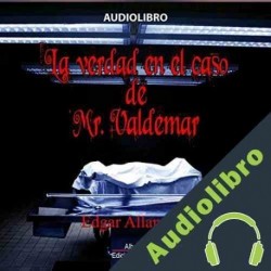 Audiolibro La verdad en el caso de Mr. Valdemar Edgar Allan Poe