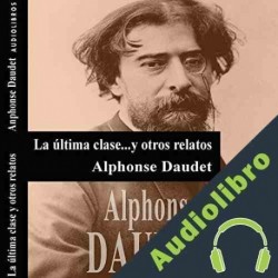 Audiolibro La última clase y otros relatos Alphone Daudet