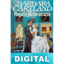 Plegaria por un corazón o El llamado del corazón Barbara Cartland