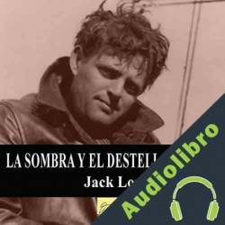 Audiolibro La sombra y el destello Jack London