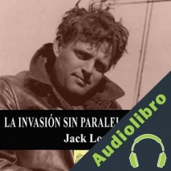 Audiolibro La invasión sin paralelo Jack London