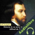 Audiolibro Historia de un mirlo Blanco Alfred de Musset