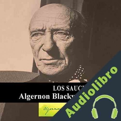 Audiolibro Los sauces Algernon Blackwood