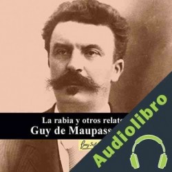 Audiolibro La Rabia y otros relatos Guy de Maupassant