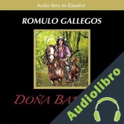 Audiolibro Doña Barbara: La Devoradora de Hombres Romulo Gallegos