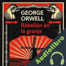 Audiolibro Rebelión en la granja George Orwell